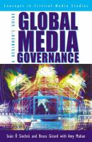Global media governance a beginner's guide /