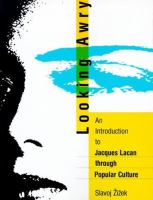 Looking awry : an introduction to Jacques Lacan through popular culture /
