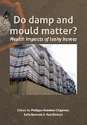Do damp and mould matter? : health impacts of leaky homes /