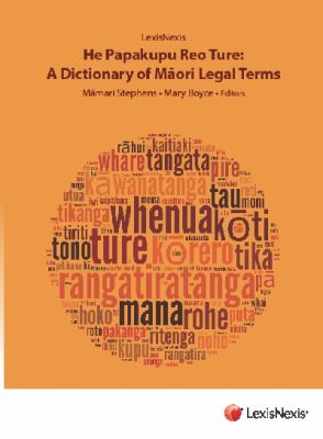He papakupu reo ture = A dictionary of Māori legal terms /