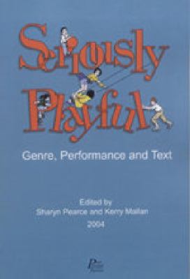 Seriously playful : genre, performance and text /
