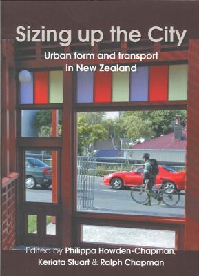 Sizing up the city : urban form and transport in New Zealand /