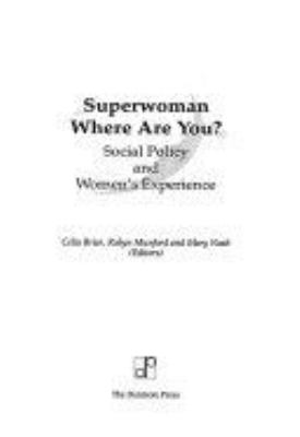 Superwoman where are you? : social policy and women's experience /