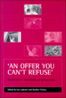 'An offer you can't refuse' : workfare in international perspective /