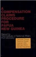 A compensation claims procedure for Papua New Guinea : report to the Institute of National Affairs, Port Moresby /