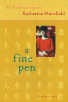 A fine pen : the Chinese view of Katherine Mansfield /