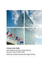 A seat at the table : New Zealand and the United Nations Security Council, 2015-2016 /