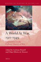 A world at war, 1911-1949 : explorations in the cultural history of war /