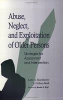 Abuse, neglect, and exploitation of older persons : strategies for assessment and intervention /