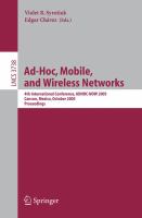 Ad-hoc, mobile and wireless networks 4th International Conference, ADHOC-NOW 2005, Cancun, Mexico, October 6-8, 2005 : proceedings /