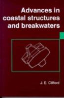 Advances in coastal structures and breakwaters : proceedings of the international conference organized by the Institution of Civil Engineers and held in London on 27-29 April 1995 /