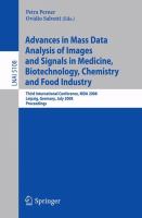 Advances in mass data analysis of images and signals in medicine, biotechnology, chemistry and food industry Third International Conference, MDA 2008 Leipzig, Germany, July 14, 2008 : proceedings /