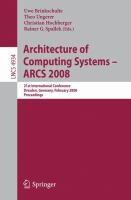 Architecture of computing systems, ARCS 2008 21st international conference, Dresden, Germany, February 25-28, 2008 : proceedings /