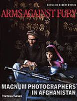 Arms against fury : Magnum photographers in Afghanistan /