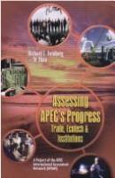 Assessing APEC's progress : trade, ecotech & institutions /