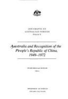 Australia and recognition of the People's Republic of China, 1949-1972 /