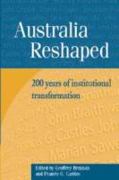 Australia reshaped : 200 years institutional transformation /