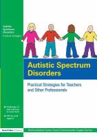 Autistic spectrum disorders : practical strategies for teachers and other professionals /