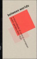 Between worlds : a sourcebook of Central European avant-gardes, 1910-1930 /