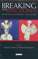 Breaking the disciplines : reconceptions in knowledge, art and culture /