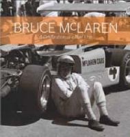 Bruce McLaren : a celebration of a Kiwi icon / [edited by Michael Clark and Jim Barclay]