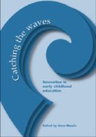 Catching the waves : innovation in early childhood education /