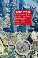 China at the Crossroads : what the third plenum means for China, New Zealand and the world /