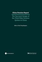 China pension report : the top level design of the third pillar pension system in China /
