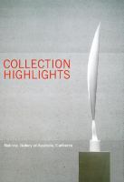 Collection highlights : National Gallery of Australia, Canberra /