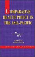 Comparative health policy in the Asia-Pacific /