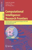 Computational intelligence research frontiers : IEEE World Congress on Computational Intelligence, WCCI 2008, Hong Kong, China, June 1-6, 2008 : plenary/invited lectures /