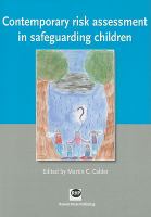 Contemporary risk assessment in safeguarding children /