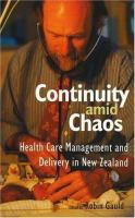 Continuity amid chaos : health care management and delivery in New Zealand /