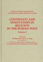 Continuity and innovation in religion in the Roman West /