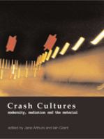 Crash cultures : modernity, mediation and the material /