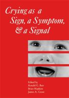 Crying as a sign, a symptom, & a signal : clinical, emotional and developmental aspects of infant and toddler crying /