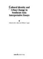 Cultural identity and urban change in Southeast Asia : interpretative essays /