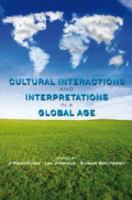 Cultural interactions and interpretations in a global age /