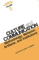 Culture and communication : methodology, behavior, artifacts, and institutions : selected proceedings from the Fifth International Conference on Culture and Communication, Temple University, 1983 /