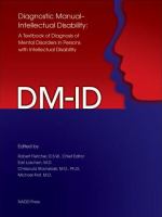 DM-ID : diagnostic manual-intellectual disability : a textbook of diagnosis of mental disorders in persons with intellectual disability /