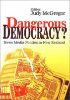 Dangerous democracy? : news media politics in New Zealand /