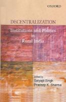 Decentralization : institutions and politics in rural India /
