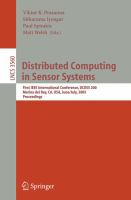 Distributed computing in sensor systems first IEEE international conference, DCOSS 2005, Marina del Rey, CA, USA, June 30 – July 1, 2005 : proceedings /