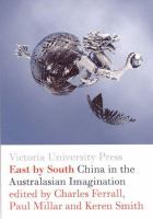 East by South : China in the Australasian imagination /
