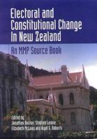 Electoral and constitutional change in New Zealand : an MMP source book /