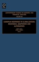 European responses to globalization : resistance, adaptation and alternatives /