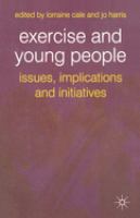 Exercise and young people : issues, implications and initiatives /