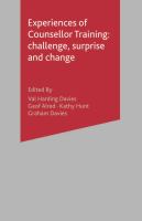 Experiences of counsellor training : challenge, surprise and change /