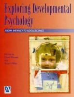 Exploring developmental psychology : from infancy to adolescence /