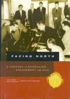 Facing north : a century of Australian engagement with Asia.